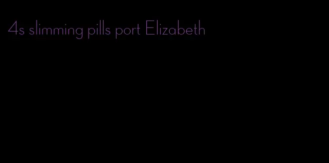 4s slimming pills port Elizabeth