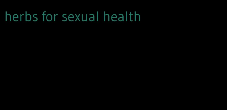 herbs for sexual health