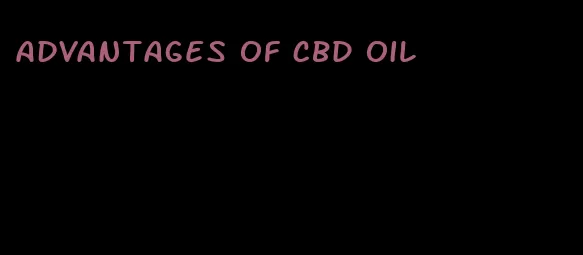 advantages of CBD oil