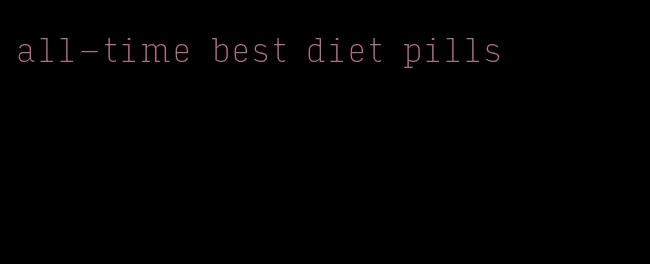 all-time best diet pills
