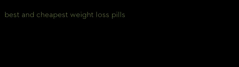 best and cheapest weight loss pills