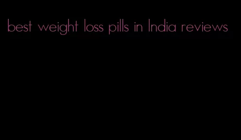 best weight loss pills in India reviews