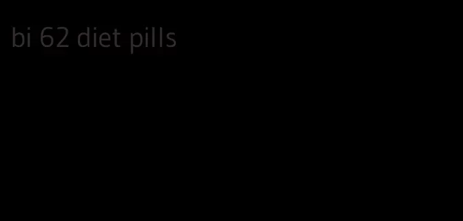 bi 62 diet pills