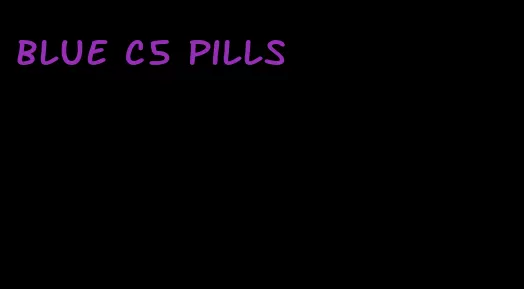 blue c5 pills