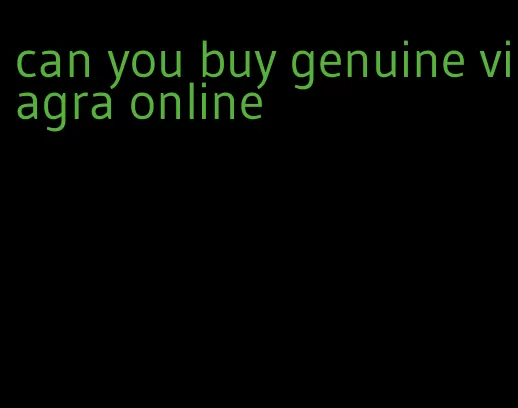 can you buy genuine viagra online
