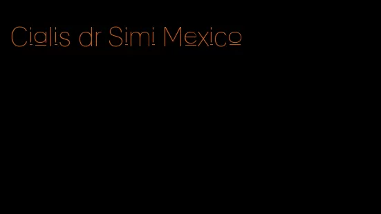 Cialis dr Simi Mexico