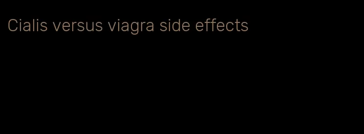 Cialis versus viagra side effects