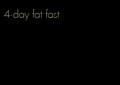 4-day fat fast