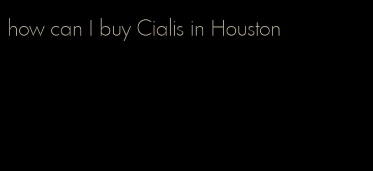 how can I buy Cialis in Houston