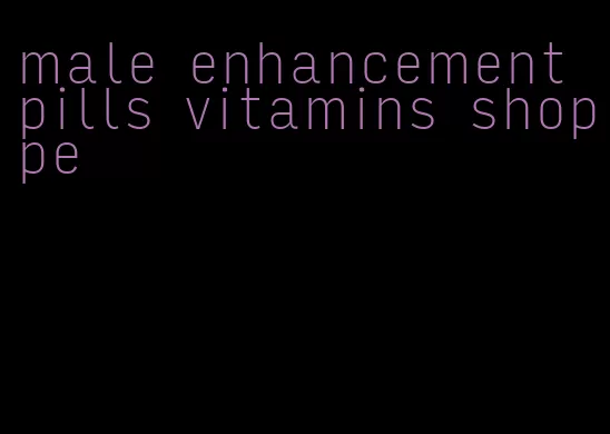 male enhancement pills vitamins shoppe