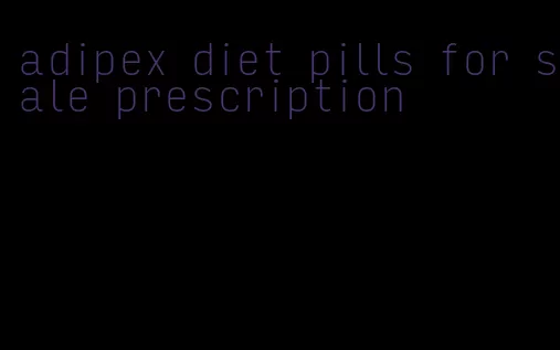 adipex diet pills for sale prescription