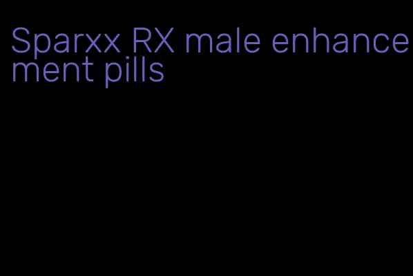 Sparxx RX male enhancement pills