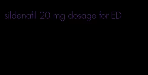 sildenafil 20 mg dosage for ED