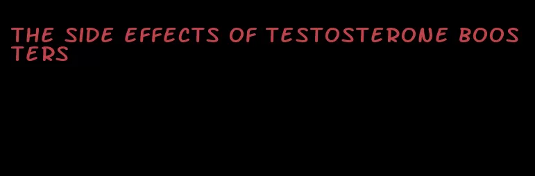 the side effects of testosterone boosters