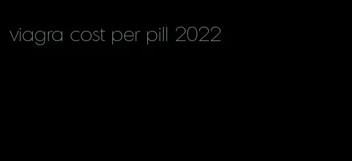 viagra cost per pill 2022