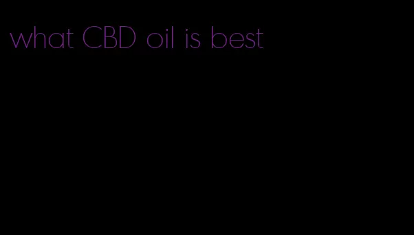 what CBD oil is best