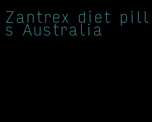 Zantrex diet pills Australia